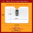 BH-171, 3 3/4"(W) x 2 5/8"(H), Fit 3 1/2"(W)x2 1/2"(H) Card, Thickness, Front 10 ml / Back 30 ml